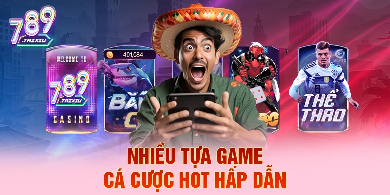 Các trò chơi cá cược hot tại sgd777